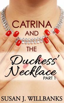 Catrina And The Duchess` Necklace (Catrina Series PART-1)